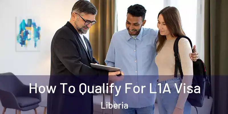  How To Qualify For L1A Visa Liberia