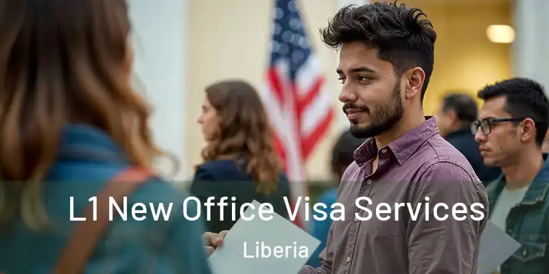  L1 New Office Visa Services Liberia