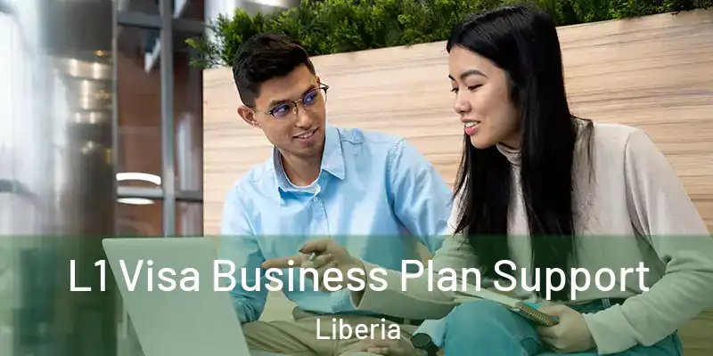  L1 Visa Business Plan Support Liberia