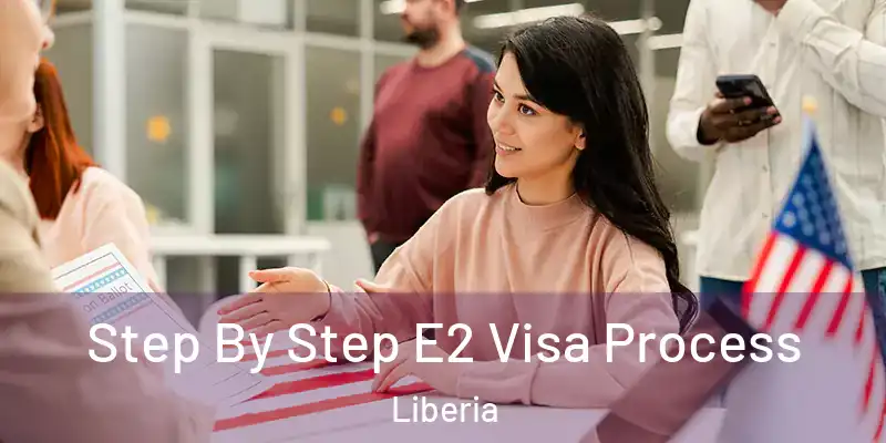  Step By Step E2 Visa Process Liberia
