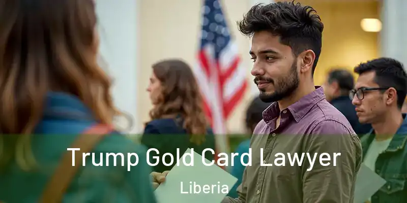  Trump Gold Card Lawyer Liberia