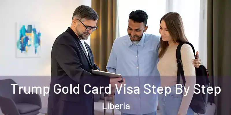  Trump Gold Card Visa Step By Step Liberia