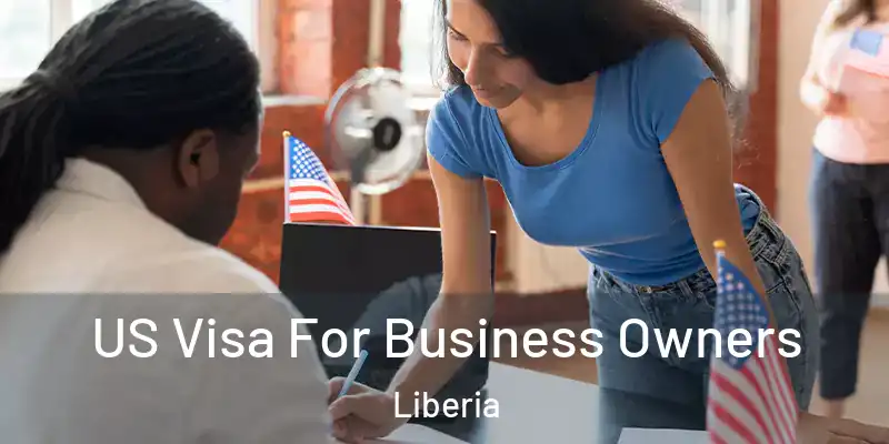  US Visa For Business Owners Liberia