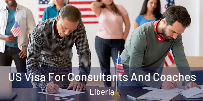  US Visa For Consultants And Coaches Liberia