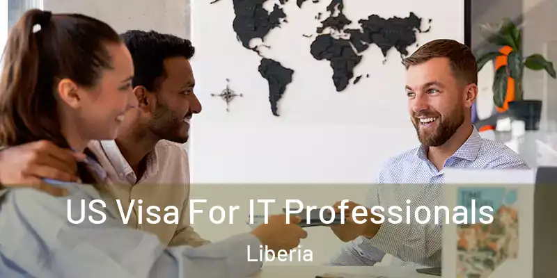  US Visa For IT Professionals Liberia